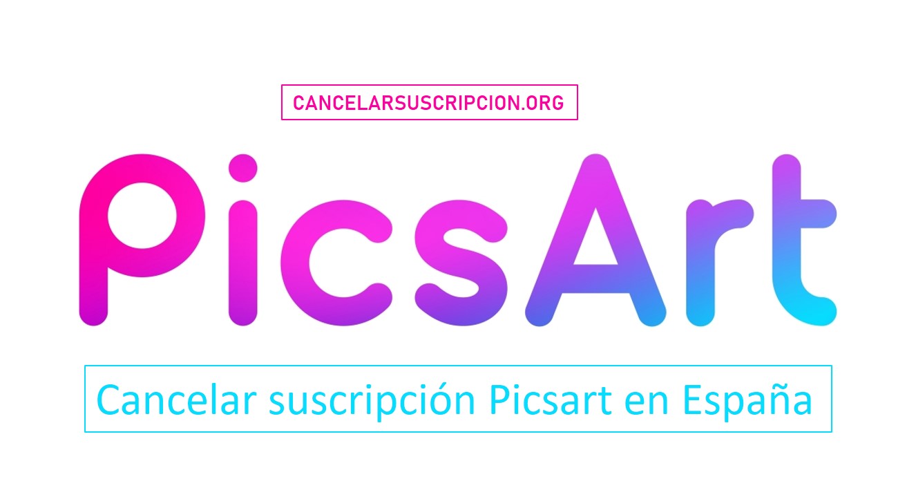 Cancelar suscripción Picsart en España